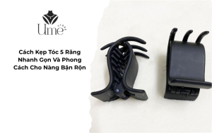 Cách kẹp tóc 5 răng