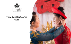 Ý Nghĩa Đôi Bông Tai Cưới