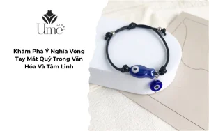 Khám phá ý nghĩa vòng tay mắt quỷ
