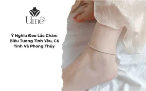Ý Nghĩa Đeo Lắc Chân: Biểu Tượng Tình Yêu, Cá Tính Và Phong Thủy