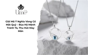 Ý Nghĩa Vòng Cổ Mắt Quỷ: Bùa Hộ Mệnh Thu Hút May Mắn, Xua Đuổi Tà Khí