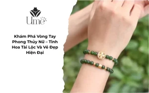 Khám Phá Vòng Tay Phong Thủy Nữ